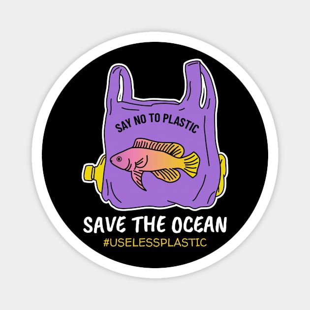 SAVE THE OCEAN - FISH, save the turtles, save the earth, environment, activist - Dark Colors Magnet by PorcupineTees